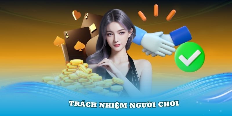 Cách để người chơi trở nên có trách nhiệm